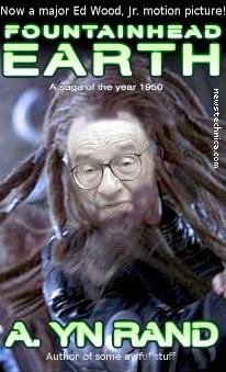 Fountainhead Earth by A. Yn Rand, starring Alan Greenspan